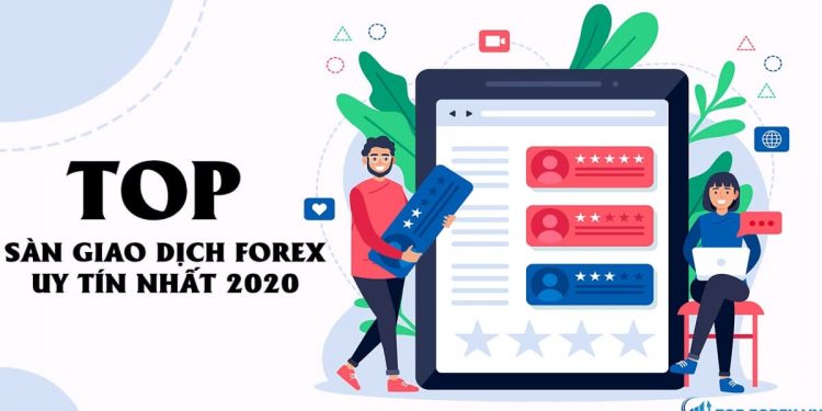 Top sàn giao dịch forex uy tín nhất 2020 các trader nên biết
