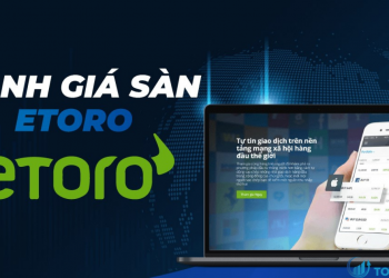 Đánh giá sàn Etoro - Những thông tin mới nhất các trader cần nắm