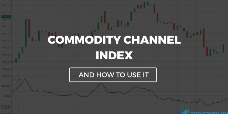 Chỉ số CCI và cách ứng dụng CCI trong giao dịch
