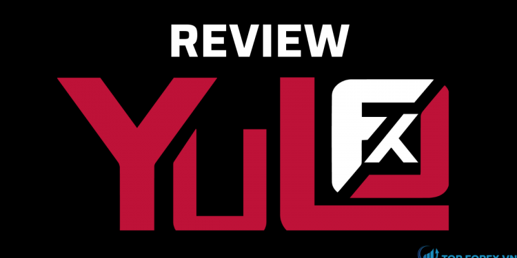 Đánh giá sàn YuloFX chi tiết 2020
