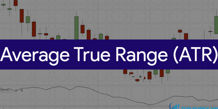 Chỉ báo ATR là gì? Làm thế nào sử dụng ATR hiệu quả trong giao dịch