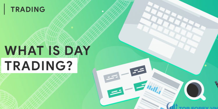 Tìm hiểu day trading là gì Cách giao dịch Day trading