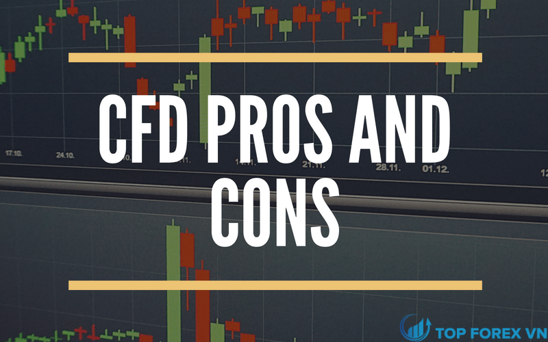 Ưu và nhược điểm của giao dịch CFD là gì