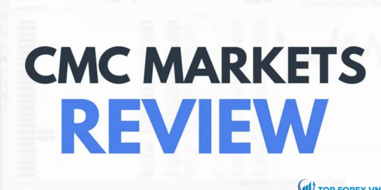 Review chi tiết sàn CMC Markets mới nhất 2021