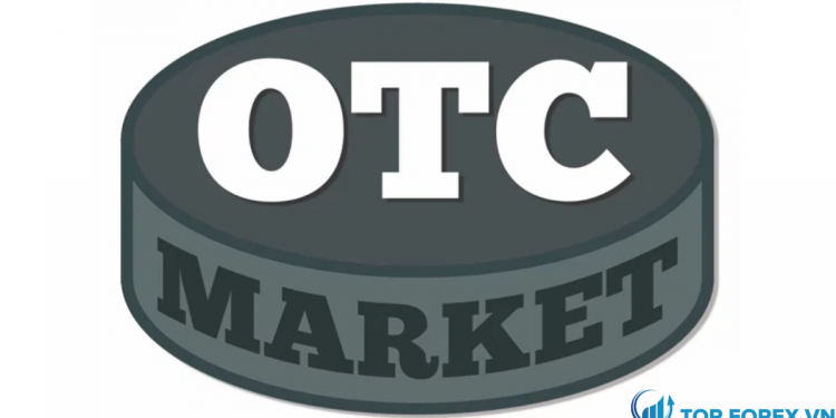 Thị trường OTC là gì Những đặc điểm cần biết
