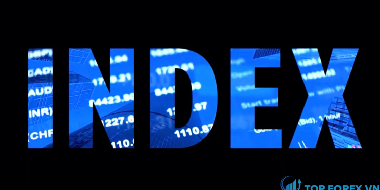 Chỉ số index là gì Các loại chỉ số chính