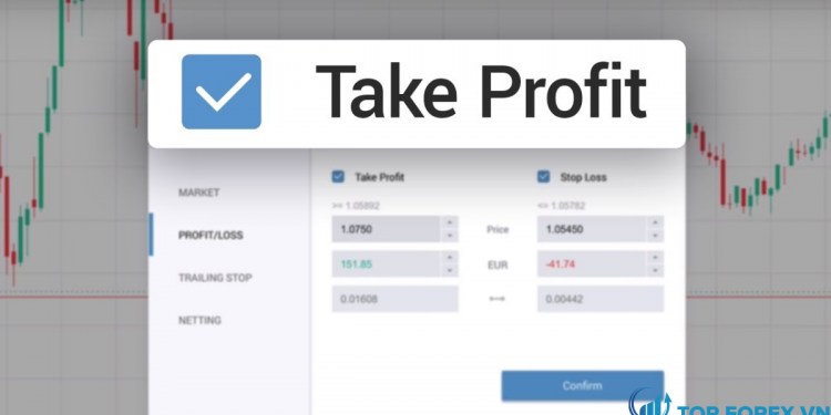 Take profit là gì Và làm thế nào để sử dụng lệnh take profit