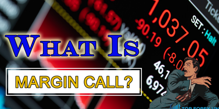 Margin Call là gì Những điều cần biết về Margin Call