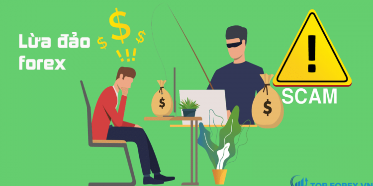 Sàn forex lừa đảo là gì Làm thế nào để xác định và tránh sàn forex lừa đảo