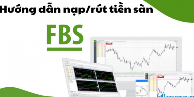 Hướng dẫn chi tiết cách nạp và cách rút tiền từ FBS