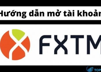 Hướng dẫn cách mở tài khoản FXTM chi tiết và nhanh nhất