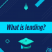 Lending là gì Có nên sử dụng Lending hay không