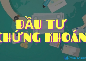 Tổng hợp các kiến thức cơ bản về đầu tư chứng khoán từ A đến Z