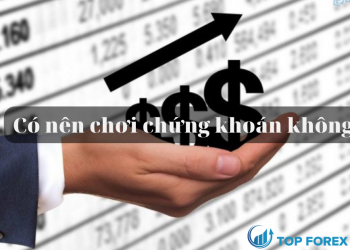 Có nên chơi chứng khoán? Hướng dẫn cho người mới bắt đầu