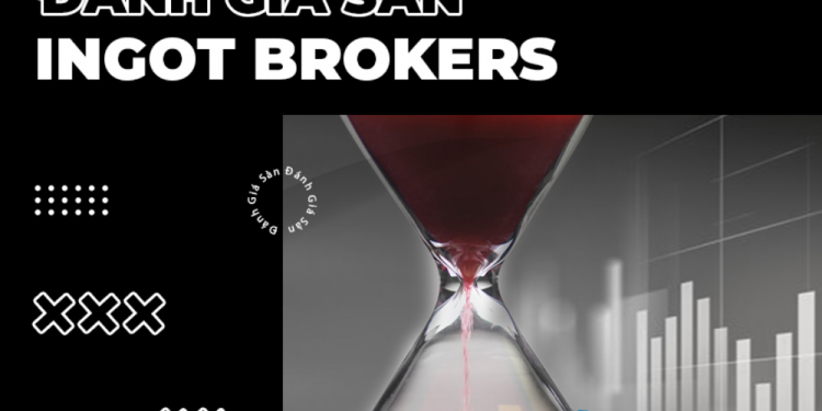 Đánh giá sàn INGOT Brokers mới nhất 2023