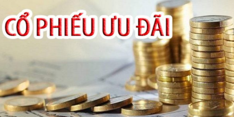 Cổ phiếu ưu đãi là gì? Các loại cổ phiếu ưu đãi mà bạn nên biết