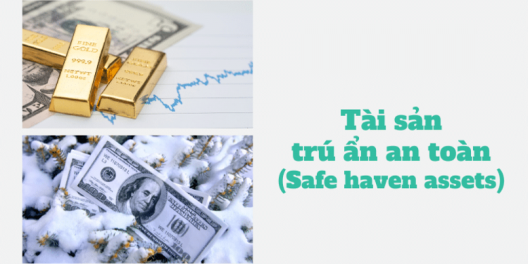 Khái niệm và đặc điểm của Safe Haven là gì?