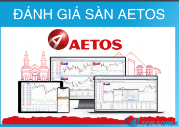 Sàn AETOS uy tín hay lừa đảo