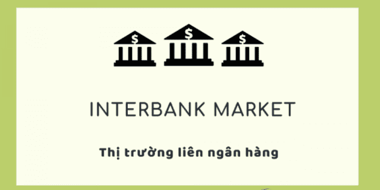 Interbank là gì Cách hoạt động của thị trường liên ngân hàng