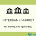 Interbank là gì Cách hoạt động của thị trường liên ngân hàng