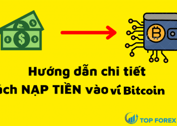 Hướng dẫn chi tiết cách nạp tiền vào ví Bitcoin