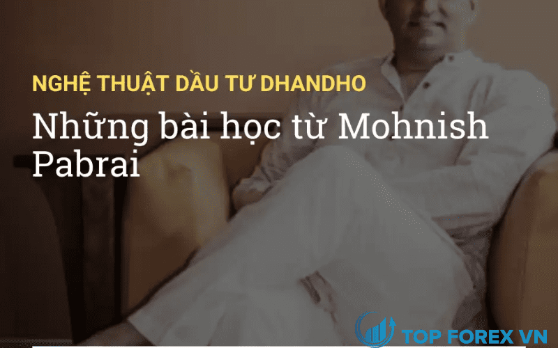 Tác giả của nghệ thuật đầu tư Dhandho - Mohnish Pabrai