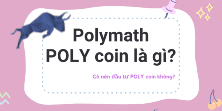 Polymath là gì? Thông tin chi tiết về POLY Coin