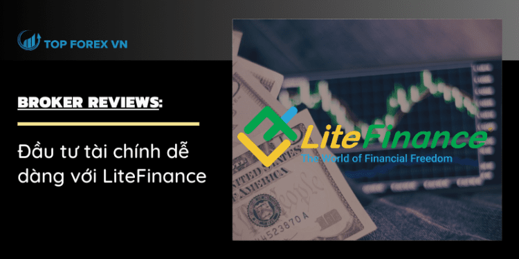Dau tu tai chinh de dang voi LiteFinance