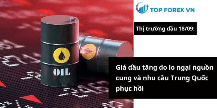 Giá dầu tăng do lo ngại nguồn cung và nhu cầu Trung Quốc phục hồi