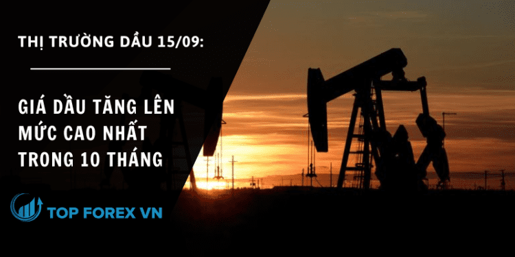 Giá dầu tăng lên mức cao nhất 10 tháng