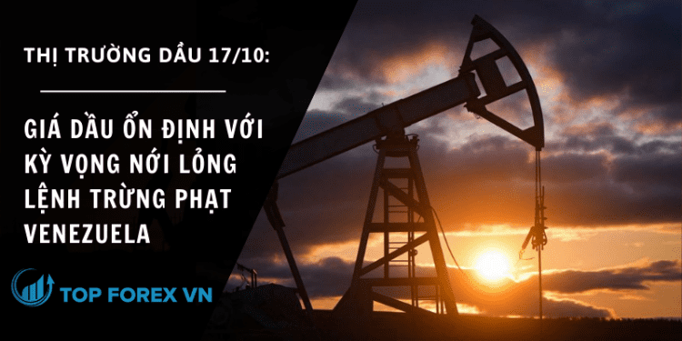 Giá dầu ổn định với kỳ vọng nới lỏng lệnh trừng phạt Venezuela