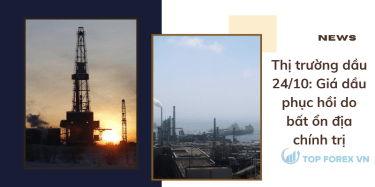Giá dầu phục hồi do bất ổn địa chính trị