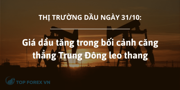 Giá dầu tăng trong bối cảnh căng thẳng Trung Đông leo thang
