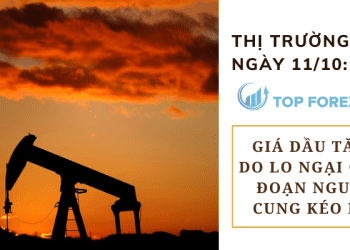 Giá dầu tăng do lo ngại gián đoạn nguồn cung kéo dài
