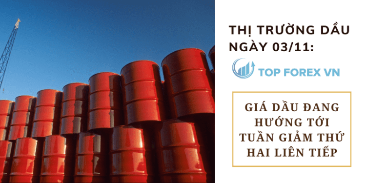 Giá dầu đang hướng tới tuần giảm thứ hai liên tiếp