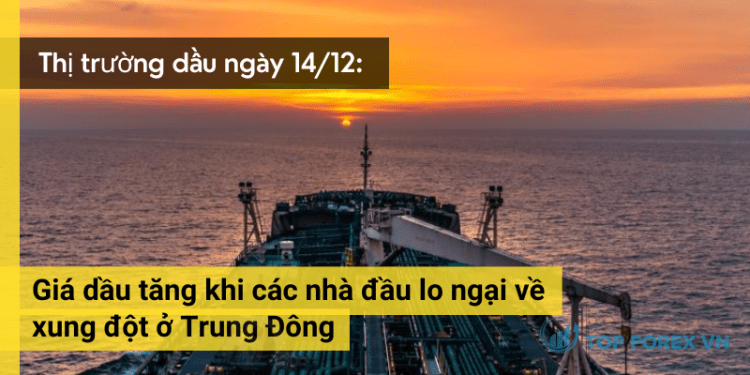 Giá dầu tăng khi các nhà đầu lo ngại về xung đột ở Trung Đông