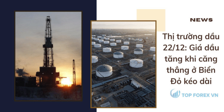 Giá dầu tăng khi căng thẳng ở Biển Đỏ kéo dài