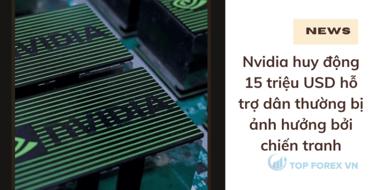 Nvidia huy động 15 triệu USD hỗ trợ dân thường