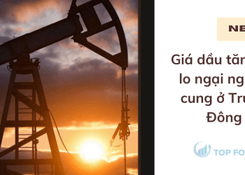 Giá dầu tăng do lo ngại nguồn cung ở Trung Đông