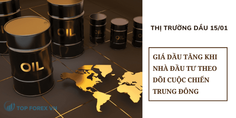Giá dầu tăng khi nhà đầu tư theo dõi cuộc chiến Trung Đông