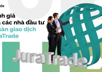 Đánh giá của các nhà đầu tư về sàn giao dịch JuraTrade