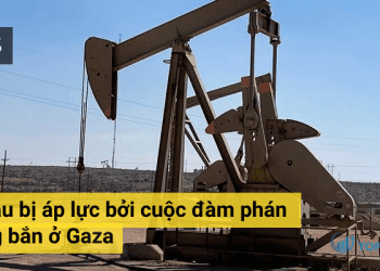 Giá dầu bị áp lực bởi cuộc đàm phán ngừng bắn ở Gaza