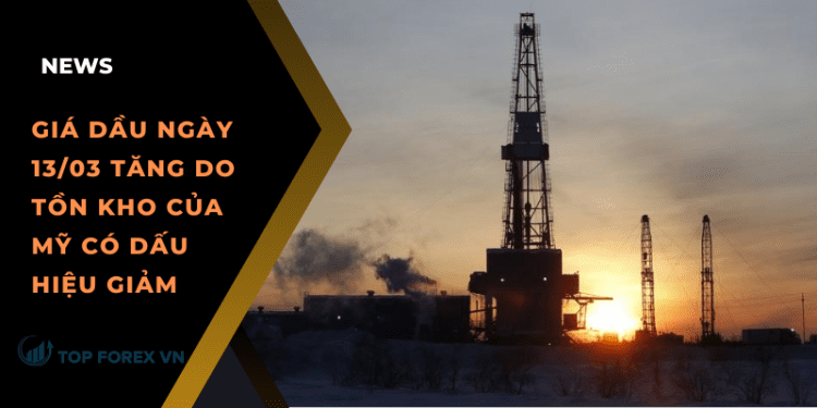 Giá dầu tăng do tồn kho của Mỹ có dấu hiệu giảm