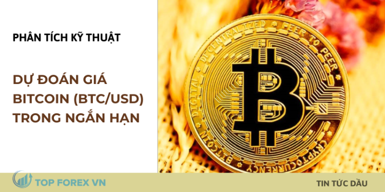 Dự đoán giá Bitcoin (BTC/USD) trong ngắn hạn