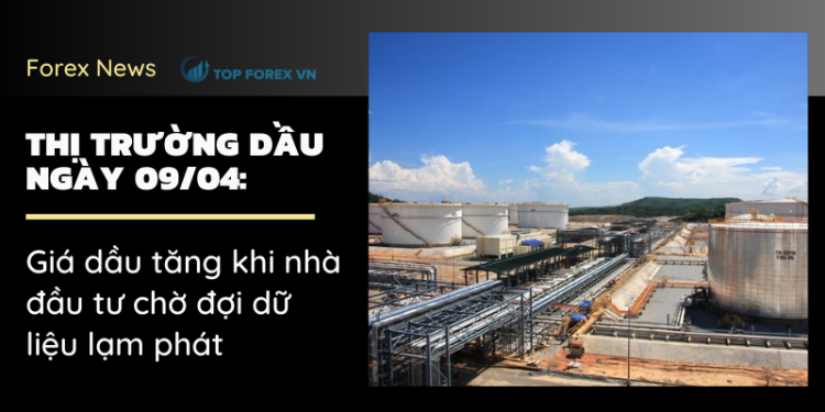Giá dầu tăng khi nhà đầu tư chờ đợi dữ liệu lạm phát