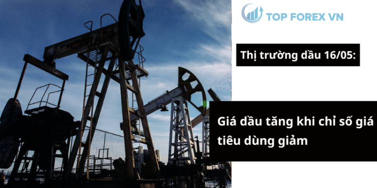 Giá dầu tăng khi chỉ số giá tiêu dùng giảm