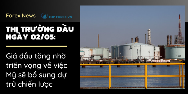 Giá dầu tăng nhờ triển vọng về việc Mỹ sẽ bổ sung dự trữ chiến lược