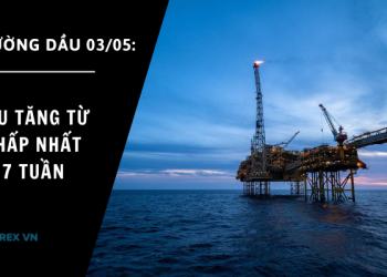 Giá dầu ngày 03/05 tăng từ mức thấp nhất trong 7 tuần