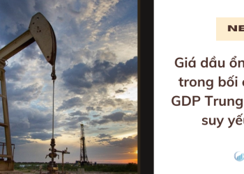 Giá dầu ổn định trong bối cảnh GDP Trung Quốc yếu