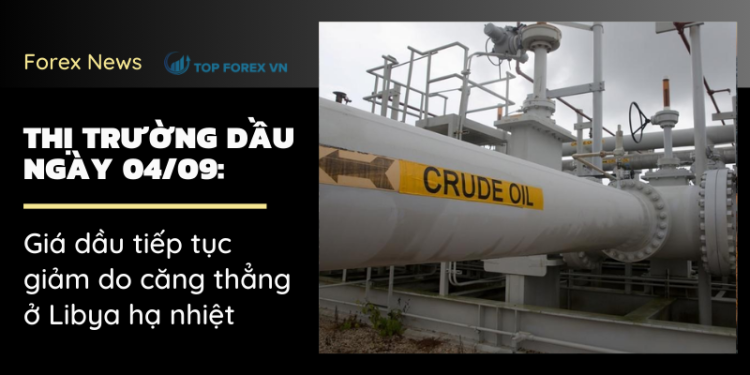 Giá dầu tiếp tục giảm do căng thẳng ở Libya hạ nhiệt